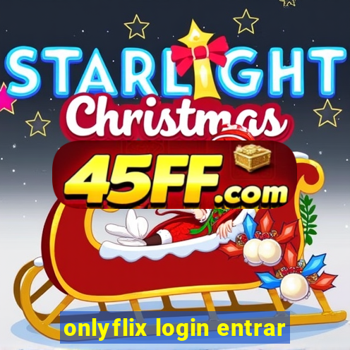 onlyflix login entrar